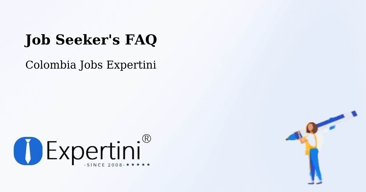 Job Seeker FAQ – Taraira - Colombia Jobs Expertini